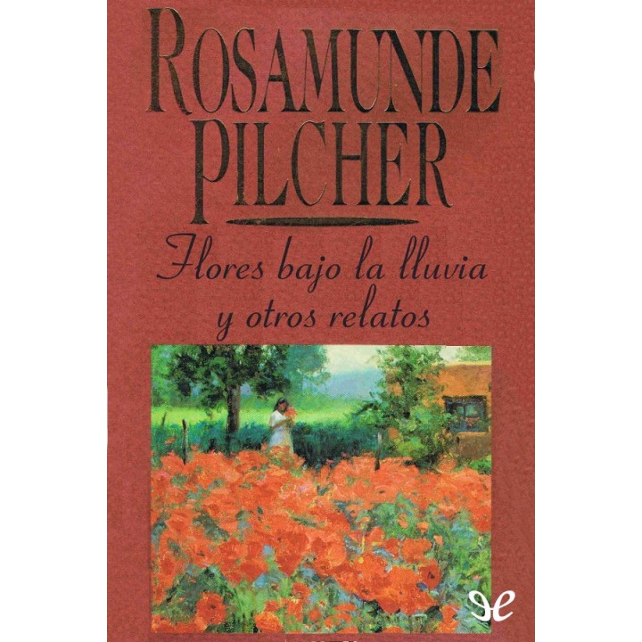Flores bajo la lluvia y otros relatos