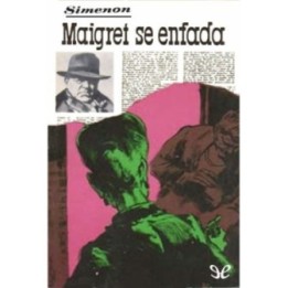 Maigret se enfada