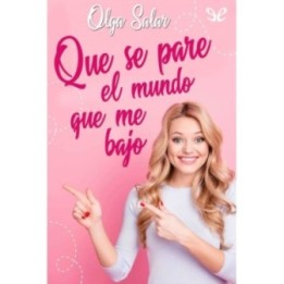 Que se pare el mundo que me bajo