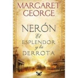 Nerón. El esplendor y la derrota