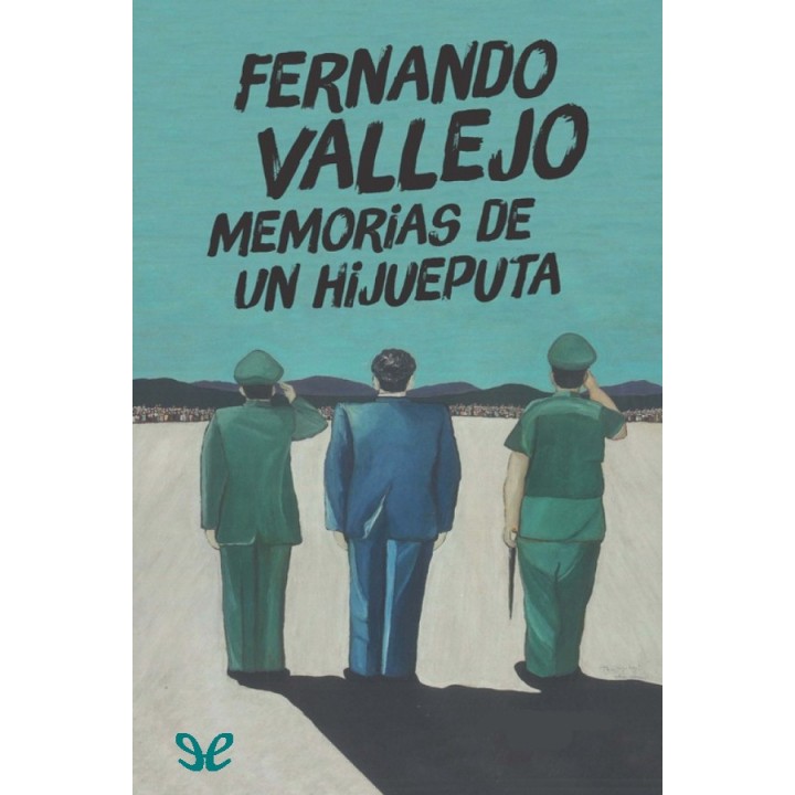 Memorias de un hijueputa