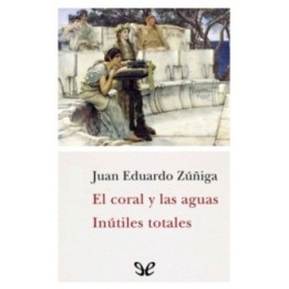 El coral y las aguas - Inútiles totales