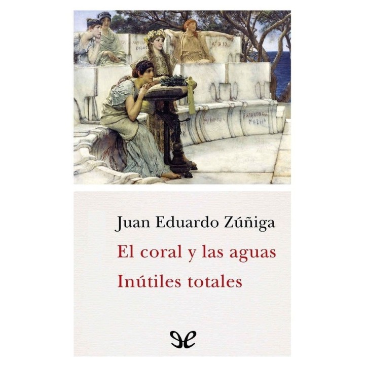 El coral y las aguas - Inútiles totales