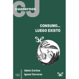 Consumo… luego existo