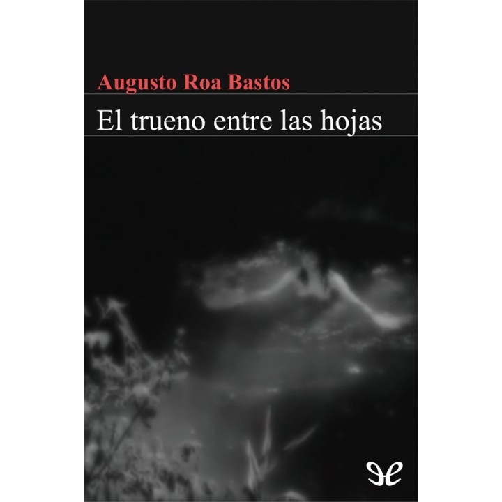 El trueno entre las hojas