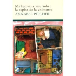 Mi hermana vive sobre la repisa de la chimenea