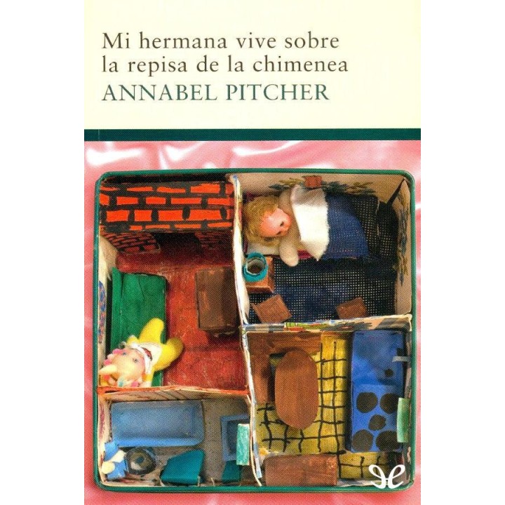 Mi hermana vive sobre la repisa de la chimenea