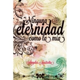 Ninguna eternidad como la mía