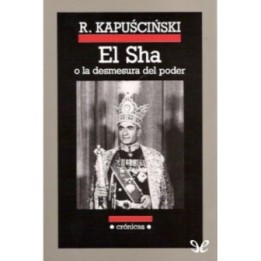 El Sha o la desmesura del poder