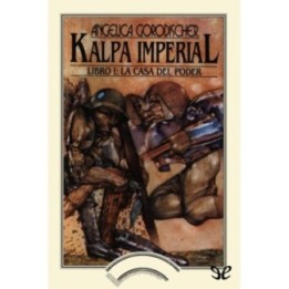 Kalpa Imperial. Libro I: La casa del poder