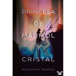 Princesa de mármol y cristal