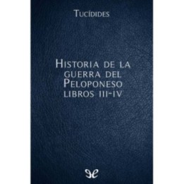 Historia de la guerra del Peloponeso Libros III-IV
