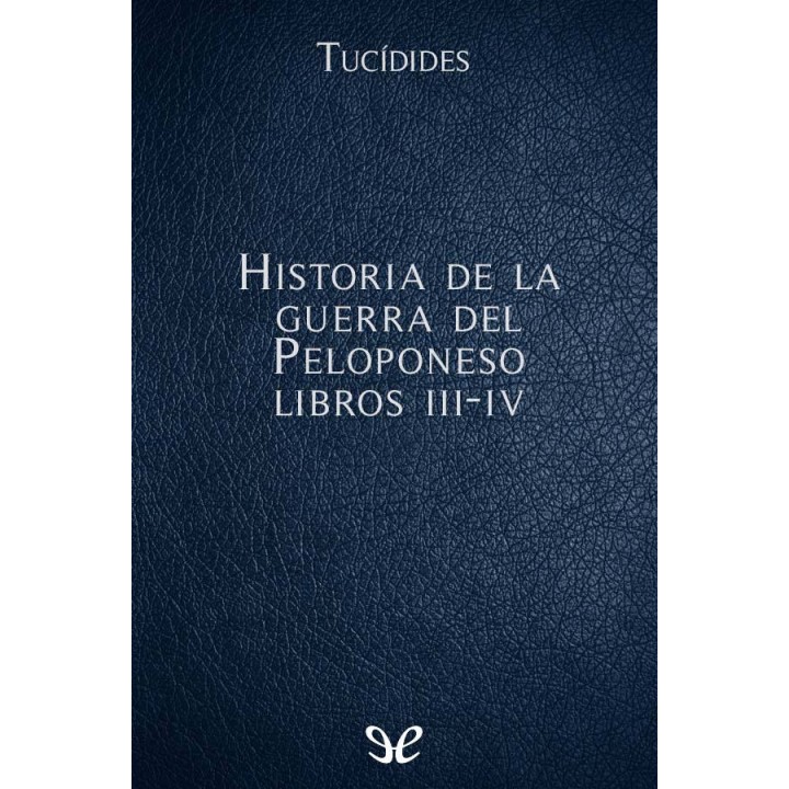 Historia de la guerra del Peloponeso Libros III-IV