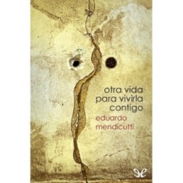 Otra vida para vivirla contigo