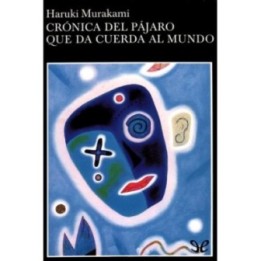 Crónica del pájaro que da cuerda al mundo