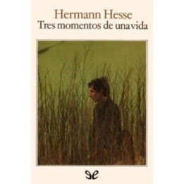 Tres momentos de una vida