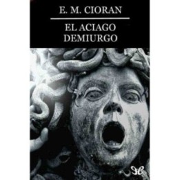 El aciago demiurgo