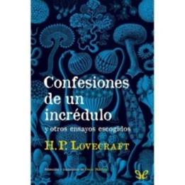 Confesiones de un incrédulo y otros ensayos escogidos