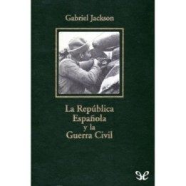 La República Española y la Guerra Civil