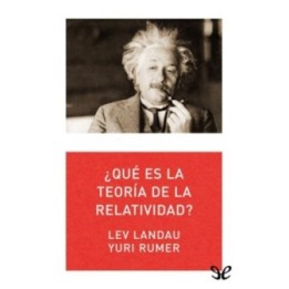 ¿Qué es la teoría de la relatividad?