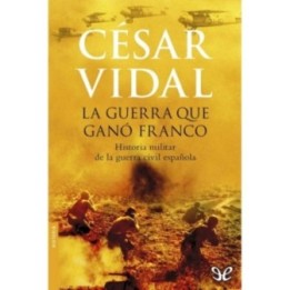 La guerra que ganó Franco