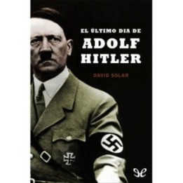 El último día de Adolf Hitler