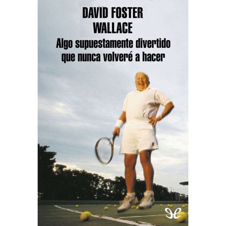 Algo supuestamente divertido que nunca volveré a hacer