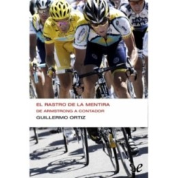 El rastro de la mentira. De Armstrong a Contador