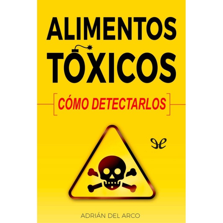 Alimentos tóxicos: cómo detectarlos