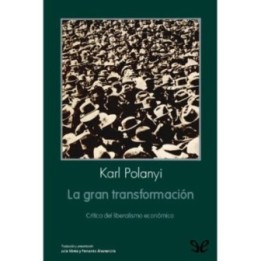 La gran transformación. Crítica del liberalismo económico