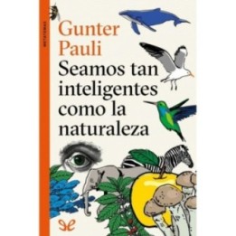 Seamos tan inteligentes como la naturaleza