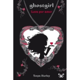 Ghostgirl. Loca por amor