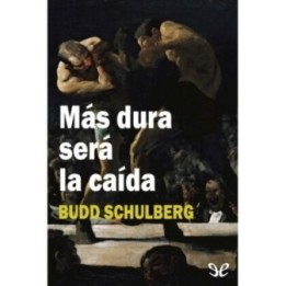 Más dura será la caída