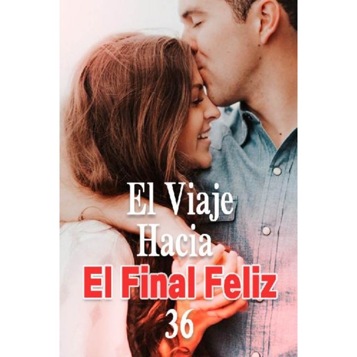 El viaje hacia el final feliz 36