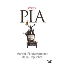 Madrid. El advenimiento de la República
