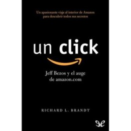 Un click: Jeff Bezos y el auge de amazon.com