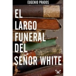 El largo funeral del señor White