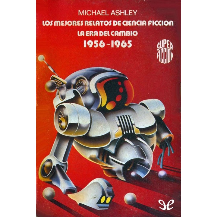 Los mejores relatos de ciencia ficción. La era del cambio 1956-1965