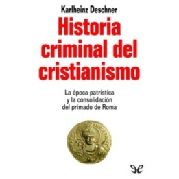 Historia criminal del cristianismo. Los orígenes (II)