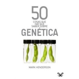 50 cosas que hay que saber sobre genética