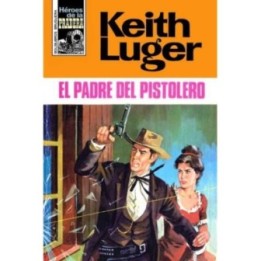El padre del pistolero (2ª Ed.)