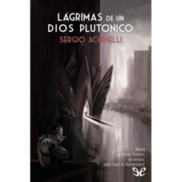 Lágrimas de un dios plutónico