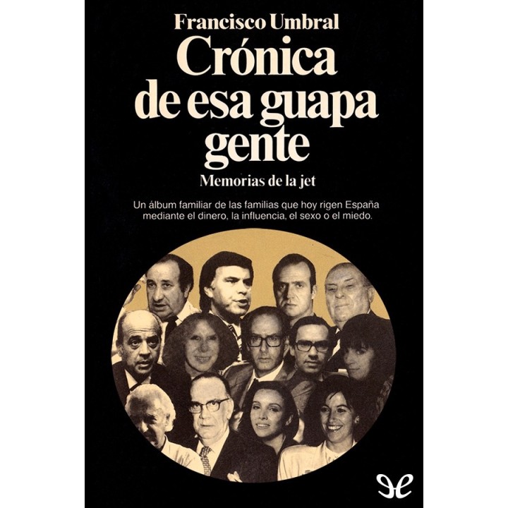 Crónica de esa guapa gente (Memorias de la jet)