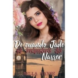 De cuando Jade se enamoró de Nasser