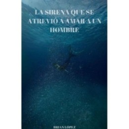 La sirena que se atrevió a amar a un hombre
