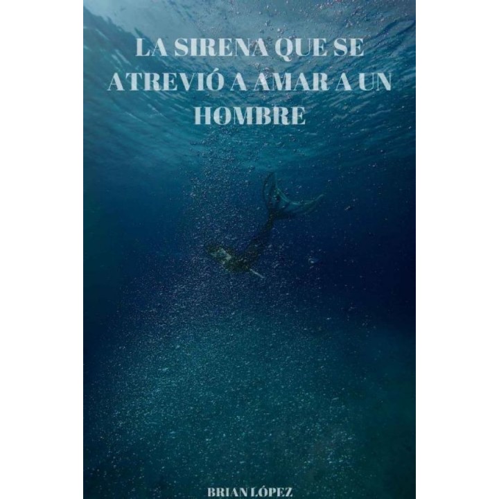 La sirena que se atrevió a amar a un hombre