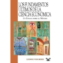 Los fundamentos últimos de la ciencia económica