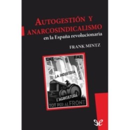 Autogestión y anarcosindicalismo en la España revolucionaria