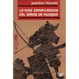 La vida enmascarada del señor de Musashi