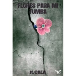 Flores para mi tumba